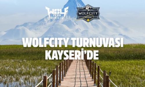 Kayseri’yi Wolfcity turnuvası heyecanı saracak